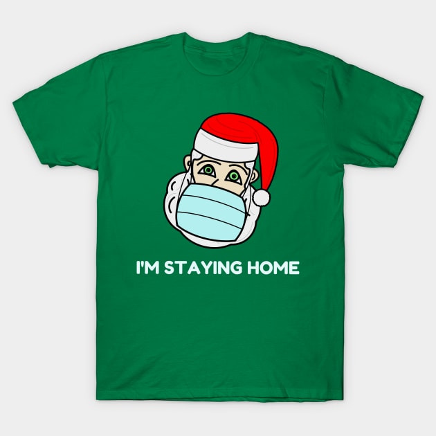 Santa Claus with a face mask - "I'm staying home" T-Shirt by Artemis Garments